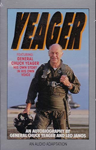 Yeager: An Autobiography/Audio Cassette (9780553450125) by Yeager, Chuck; Janos, Leo
