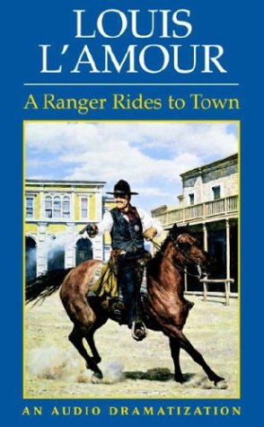 A Ranger Rides to Town (Louis L'Amour) (9780553452198) by L'Amour, Louis
