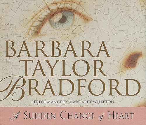 A Sudden Change of Heart (9780553456370) by Barbara Taylor Bradford; Margaret Whitton