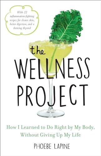 Imagen de archivo de The Wellness Project: How I Learned to Do Right by My Body, Without Giving Up My Life a la venta por SecondSale