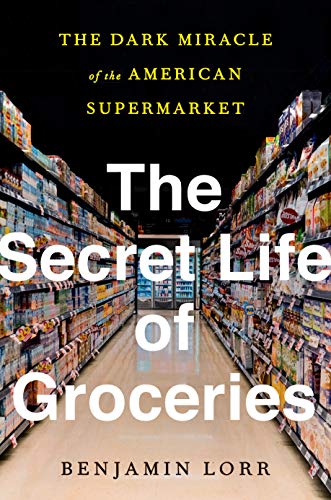 Beispielbild fr The Secret Life of Groceries T zum Verkauf von SecondSale