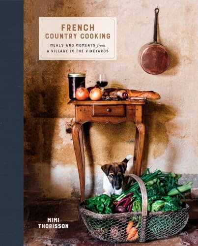 Beispielbild fr French Country Cooking : Meals and Moments from a Village in the Vineyards: a Cookbook zum Verkauf von Better World Books