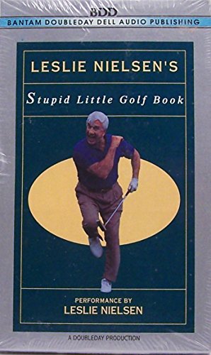 Leslie Neilson's Stupid Little Golf Book (9780553473728) by Nielson, Leslie; Nielsen, Leslie