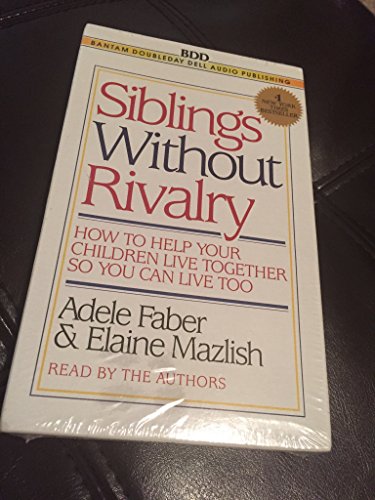 Stock image for Siblings Without Rivalry, How to help your children live together so you can live too for sale by Alf Books