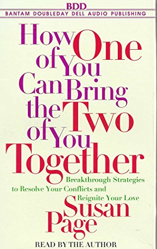 Stock image for How One of You Can Bring the Two of You Together: Breakthrough Strategies to Resolve your Conflicts & Reignite Your Love for sale by The Yard Sale Store