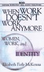 Beispielbild fr When Work Doesn't Work Anymore: Women, Work, and Identity zum Verkauf von The Yard Sale Store
