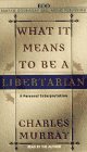 9780553478150: What It Means to Be a Libertarian