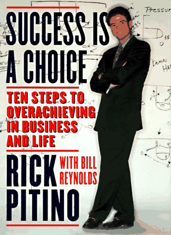 Beispielbild fr Success Is a Choice: Ten Steps to Overachieving in Business and Life zum Verkauf von HPB-Red