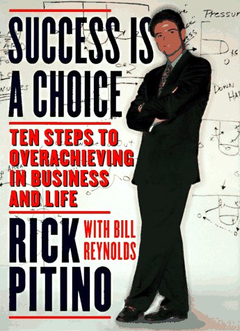 Imagen de archivo de Success Is a Choice: Ten Steps to Overachieving in Business and Life a la venta por The Yard Sale Store