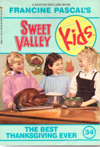 The Best Thanksgiving Ever (Sweet Valley Kids) (9780553480078) by Pascal, Francine