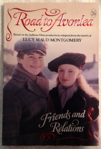 9780553481259: Friends and Relations (Road to Avonlea No. 26)
