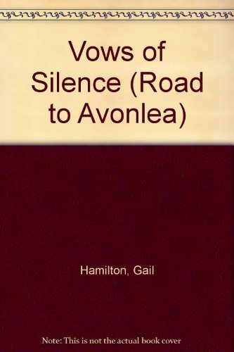 Stock image for VOWS OF SILENCE (Road to Avonlea) for sale by Blue Vase Books