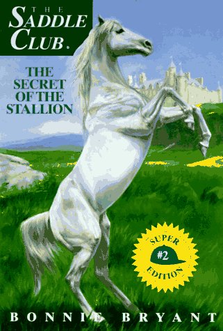 9780553481525: The Secret of the Stallion (The Saddle Club - Super Edition #2)