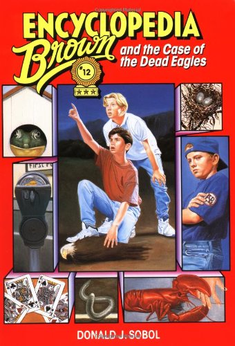 Stock image for Encyclopedia Brown and the Case of the Dead Eagles: Book 12 for sale by Wonder Book