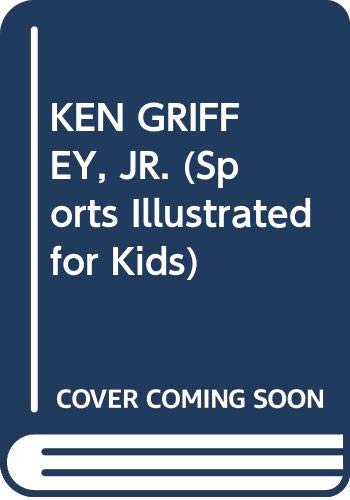 KEN GRIFFEY, JR. (Sports Illustrated for Kids) (9780553482911) by Rolfe, John