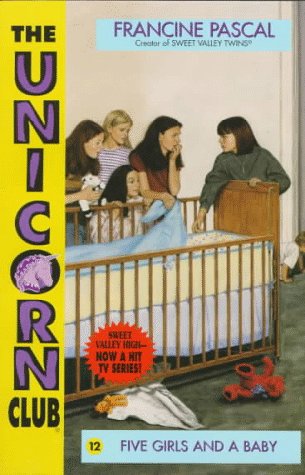 Five Girls and a Baby (Unicorn Club) (9780553483581) by Pascal, Francine