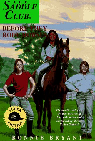 9780553483765: Before They Rode Horses (Saddle Club Super Editions)