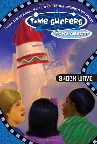 Shock Wave (Time Surfers, No. 7) (9780553484649) by Abbott, Tony