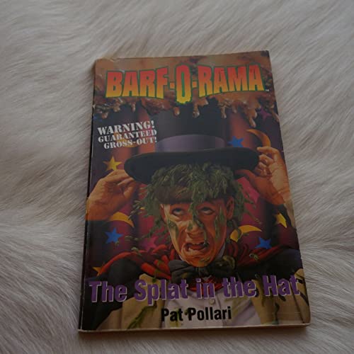Stock image for THE SPLAT IN THE HAT (BARF-O-RAMA #11) for sale by Half Price Books Inc.