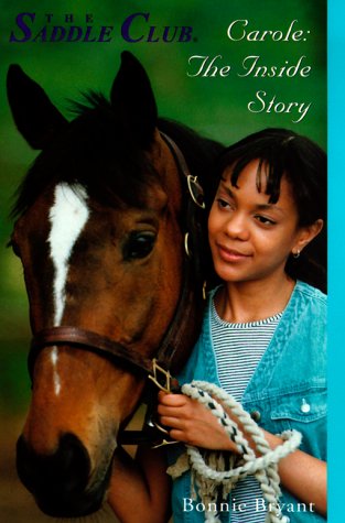 Carole: The Inside Story (Saddle Club(R)) (9780553486780) by Bryant, Bonnie