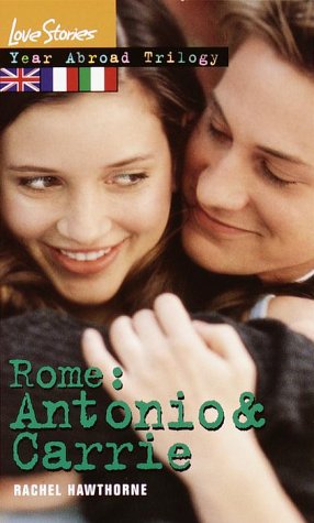 9780553493283: Rome: Antonio and Carrie: No. 3 (Love Stories: Year Abroad Trilogy)