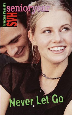 Never Let Go (Sweet Valley High Sr. Year(TM)) (9780553493405) by Pascal, Francine