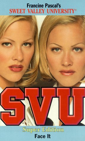 9780553493481: Face it: No. 18 (Sweet Valley University S.)
