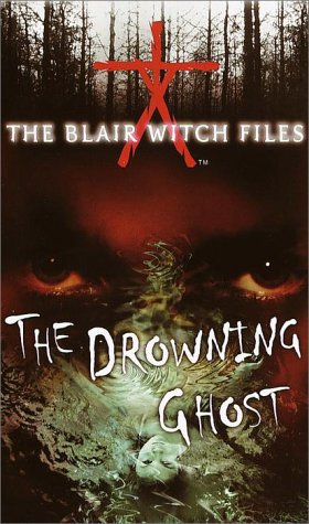 The Drowning Ghost (The Blair Witch Files, Case File 3) (9780553493641) by Cade Merrill; Natalie Standiford