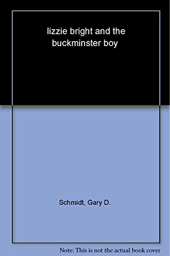 Beispielbild fr Lizzie Bright and the Buckminster Boy zum Verkauf von Wonder Book