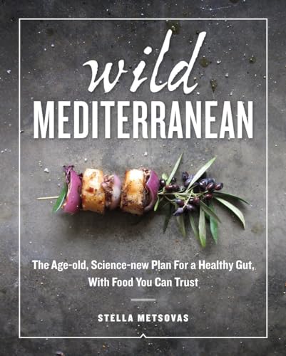 Stock image for Wild Mediterranean: The Age-old, Science-new Plan For a Healthy Gut, With Food You Can Trust for sale by Goodwill Books