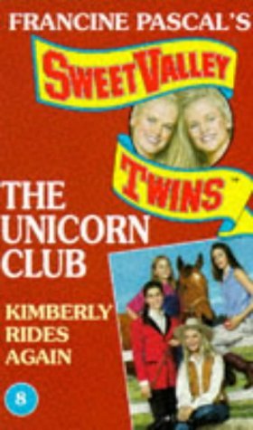 Imagen de archivo de Kimberly Rides Again: No. 8 (Sweet Valley Twins: The Unicorn Club S.) a la venta por WorldofBooks