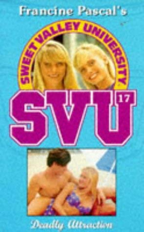 9780553504323: Deadly Attraction: No. 17 (Sweet Valley University S.)