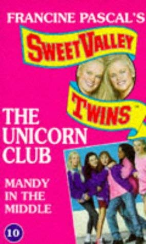 Imagen de archivo de Mandy in the Middle: No. 10 (Sweet Valley Twins: The Unicorn Club S.) a la venta por WorldofBooks