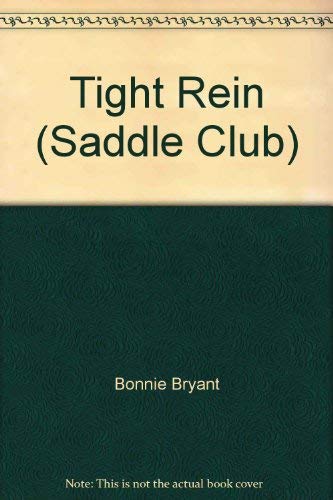 Tight Rein (Saddle Club) (9780553504613) by Bonnie Bryant