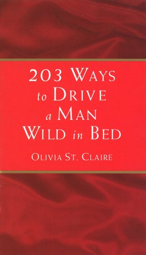 9780553504736: 203 Ways To Drive A Man Wild In Bed