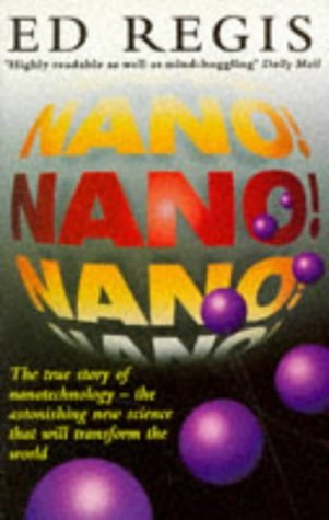 Beispielbild fr Nano!: The True Story of Nanotechnology - the Astonishing New Science That Will Transform the World zum Verkauf von Books From California