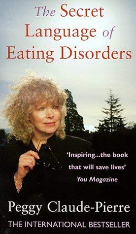 Stock image for The Secret Language of Eating Disorders: The Revolutionary New Approach to Understanding and Curing Anorexia and Bulimia for sale by AwesomeBooks