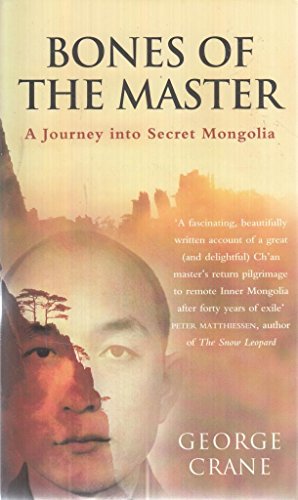Stock image for Bones of the Master: A Journey to Secret Mongolia for sale by Wonder Book