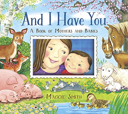 9780553510201: And I Have You: A Book of Mothers and Babies
