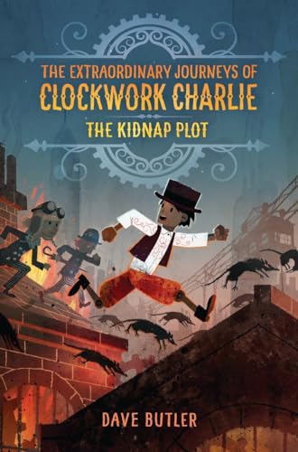 Beispielbild fr The Kidnap Plot (The Extraordinary Journeys of Clockwork Charlie) zum Verkauf von BooksRun