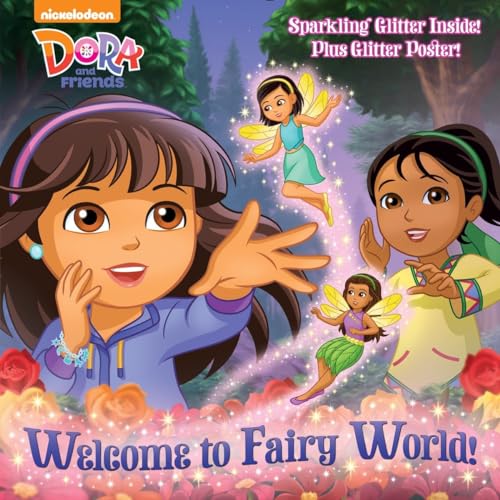 Stock image for Welcome to Fairy World! (Dora and Friends) (Glitter Picturebook) for sale by SecondSale