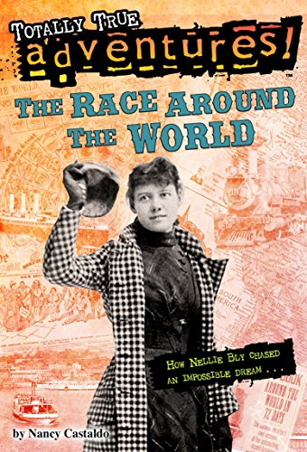 Beispielbild fr The Race Around the World (Totally True Adventures) : How Nellie Bly Chased an Impossible Dream. zum Verkauf von Better World Books