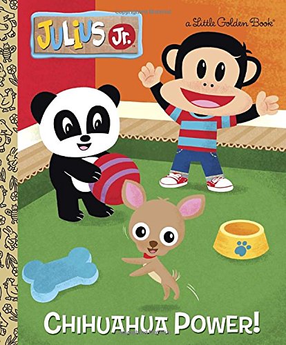 9780553523881: Chihuahua Power! (Julius Jr.) (Julius Jr.: Little Golden Book)