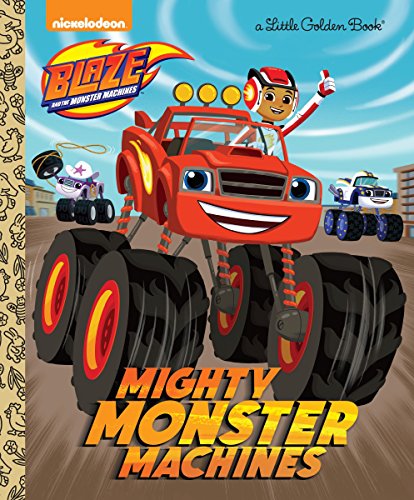 Imagen de archivo de Mighty Monster Machines (Blaze and the Monster Machines) (Little Golden Book) a la venta por SecondSale