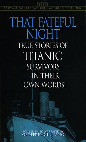 Beispielbild fr That Fateful Night: True Stories of Titanic Survivors, in Their Own Words zum Verkauf von Wonder Book
