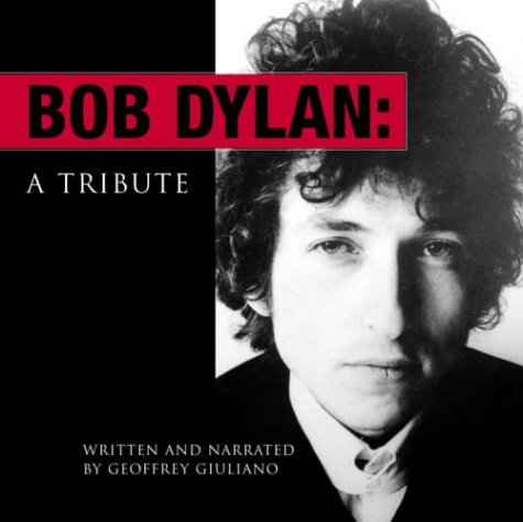 Bob Dylan: A Tribute (9780553525915) by Giuliano, Geoffrey