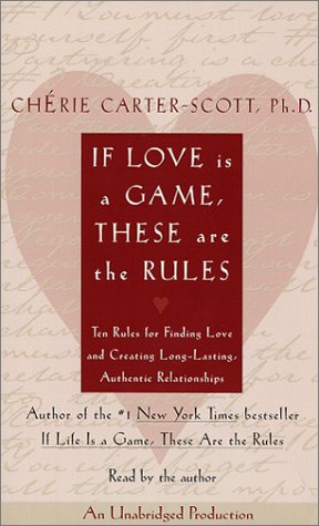 9780553526707: If Love Is a Game, These Are the Rules: Ten Rules for Finding Love and Creating Long-Lasting, Authentic Relationship