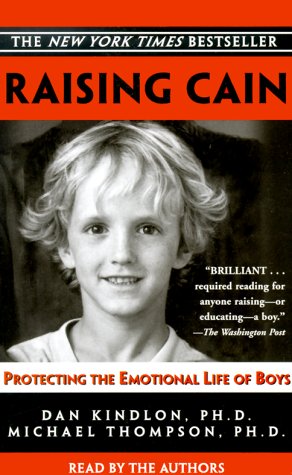 Raising Cain: Protecting the Emotional Life of Boys (9780553527148) by Kindlon Ph.D., Dan; Thompson Ph.D., Michael