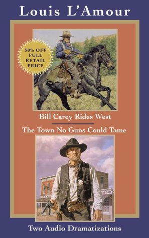Bill Carey Rides West & The Town No Guns Could Tame (Louis L'Amour) (9780553527391) by L'Amour, Louis