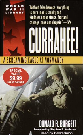 Currahee!: A Screaming Eagle at Normandy (World War II Library) (9780553528749) by Burgett, Donald R.